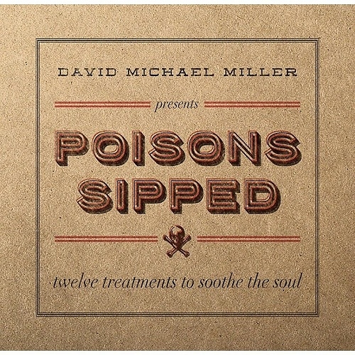 David Michael Miller - Poisons Sipped (2014)