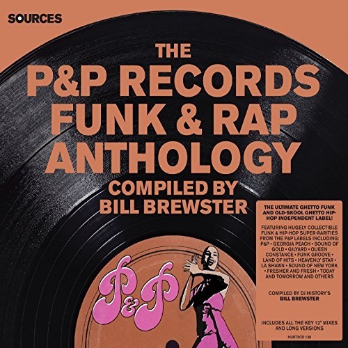 Bill Brewster - Sources - The P&P Records Funk & Rap Anthology Compiled by Bill Brewster (2015)