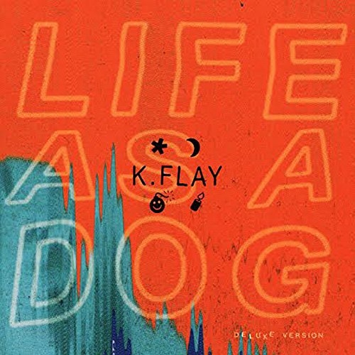 K. Flay - Life As a Dog (Deluxe Version) (2015)