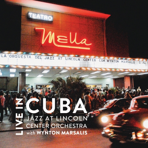 Jazz at Lincoln Center Orchestra with Wynton Marsalis - Live in Cuba (2015)