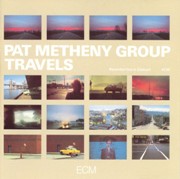 Pat Metheny Group - Travels (1983)
