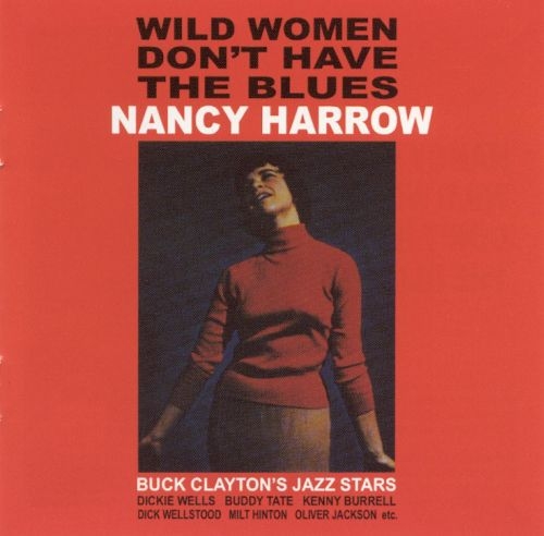 Nancy Harrow - Wild Women Don't Have The Blues (1960)