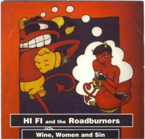 Hi-Fi & The Roadburners - Wine, Women & Sin (1996)