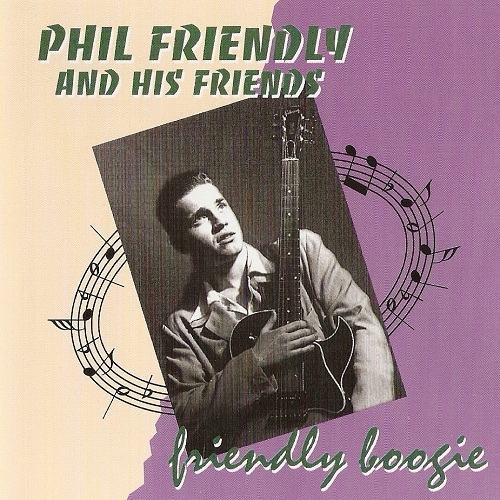 Phil Friendly And His Friends - Friendly Boogie (2003)