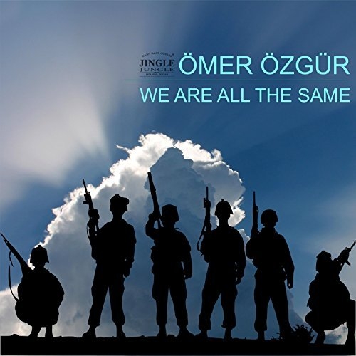 Ömer Özgür - We Are All the Same (2016)