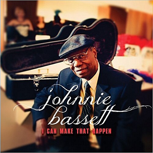 Johnnie Bassett - I Can Make That Happen (2012)