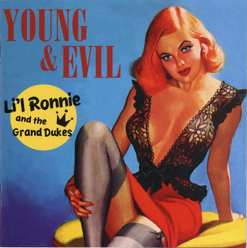 Li'l Ronnie And The Grand Dukes - Young and Evil (2001)