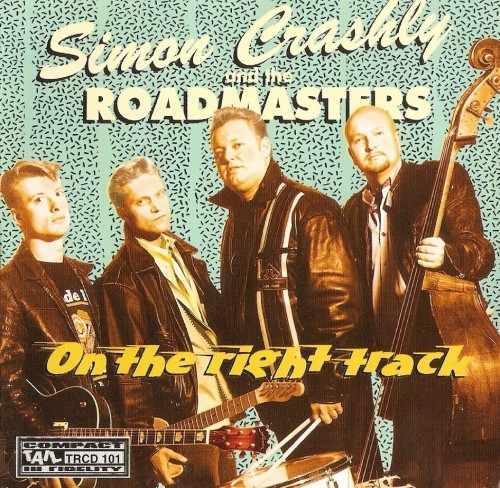 Simon Crashly & The Roadmasters - On The Right Track (1998)