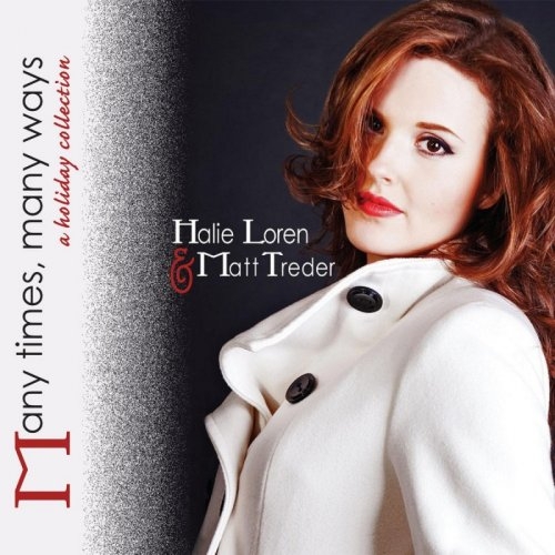 Halie Loren & Matt Treder - Many Times, Many Ways: A Holiday Collection (2008)