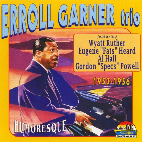 Erroll Garner Trio - Humoresque (1953-1956)