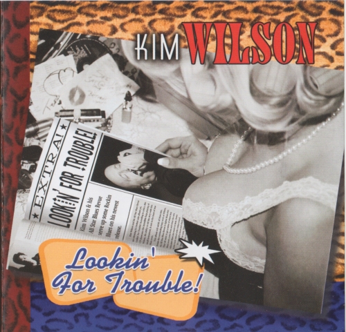 Kim Wilson - Lookin' For Trouble! (2003)