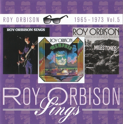 Roy Orbison - Roy Orbison Sings / Memphis / Milestones - 1965 - 1973 Vol. 5 (2004)