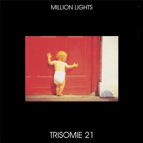 Trisomie 21 ‎– Million Lights (1987)