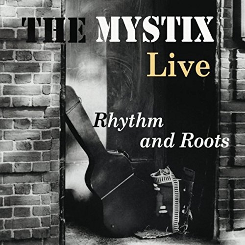 The Mystix - Rhythm & Roots (Live) (2016)