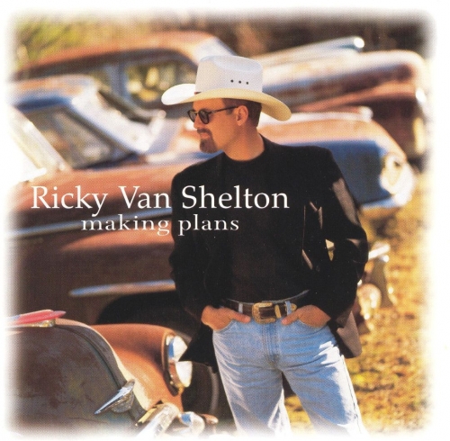 Ricky Van Shelton - Making Plans (1997)