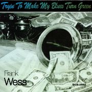 Frank Wess - Tryin' To Make My Blues Green (1993)