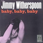 Jimmy Witherspoon - Baby, Baby, Baby (1963)