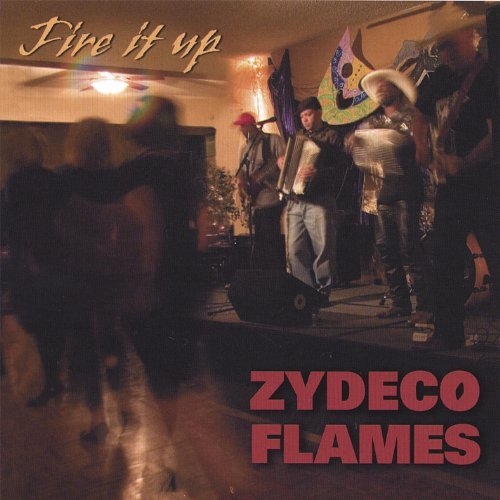 Zydeco Flames - Fire It Up (2007)