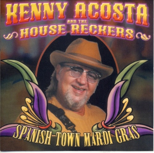 Kenny Acosta and The House Reckers - Spanish Town Mardi Gras (2005)