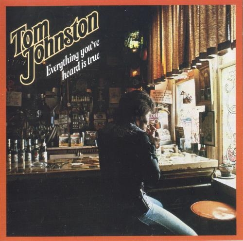 Tom Johnston ‎– Everything You've Heard Is True (1979/2004)