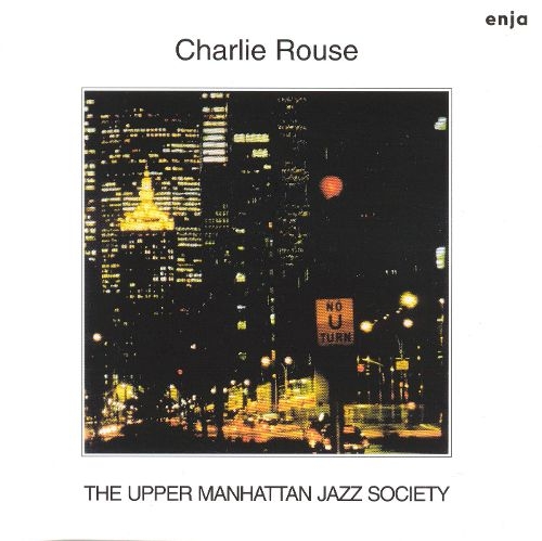 Charlie Rouse -  The Upper Manhattan Jazz Society (1981)