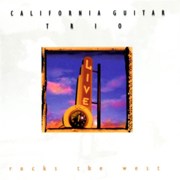 California Guitar Trio - Rocks the West (2000)