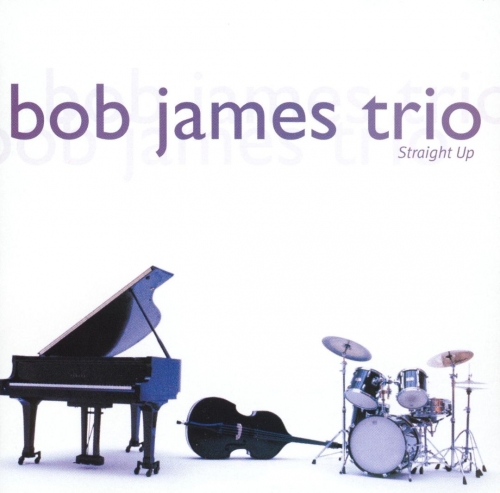 Bob James Trio - Straight Up (1996)
