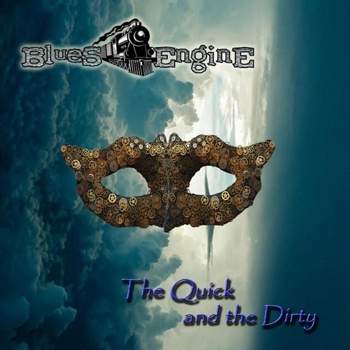 Blues Engine - The Quick And The Dirty (2015)