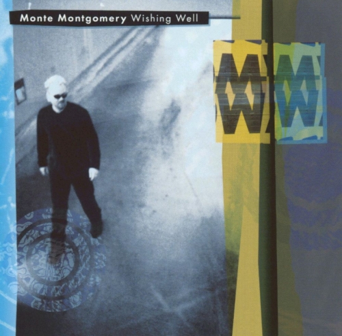 Monte Montgomery - Wishing Well (2001)