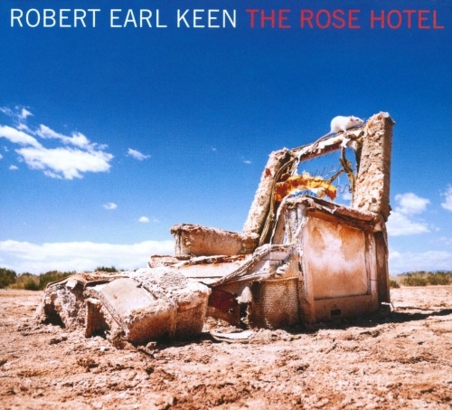 Robert Earl Keen - The Rose Hotel (2009)