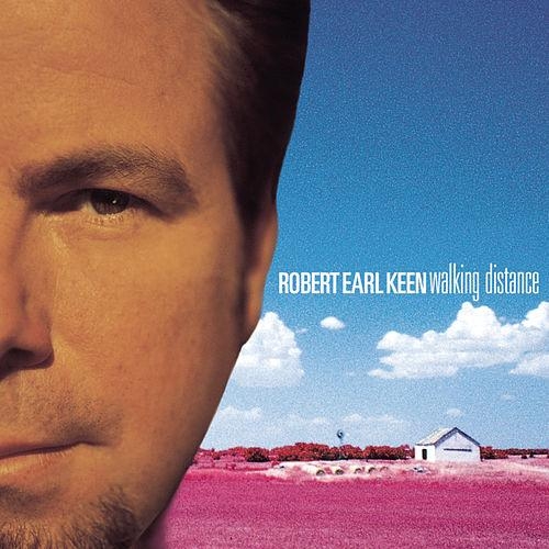 Robert Earl Keen - Walking Distance (1998)