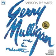 Gerry Mulligan And His Orchestra - Walk On The Water (1980)