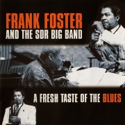 Frank Foster And SDR Big Band - A Fresh Taste Of The Blues (1996)