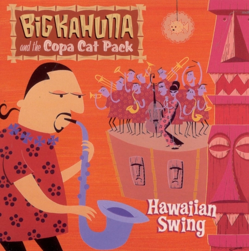 Big Kahuna And The Copa Cat Pack ‎– Hawaiian Swing (1999)