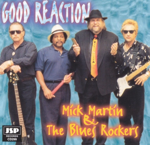 Mick Martin & The Blues Rockers - Good Reaction (1998)