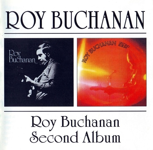 Roy Buchanan - Roy Buchanan / Second Album (Reissue) (1972-73/2002)