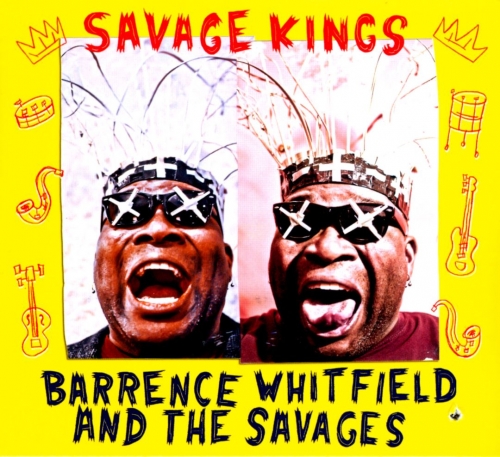 Barrence Whitfield & The Savages - Savage Kings (2011)