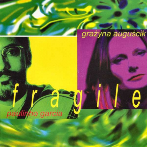 Grazyna Auguscik & Paulinho Garcia – Fragile (2000)