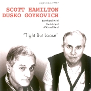 Scott Hamilton & Dusko Goykovich - Tight But Loose (2011), 320 Kbps