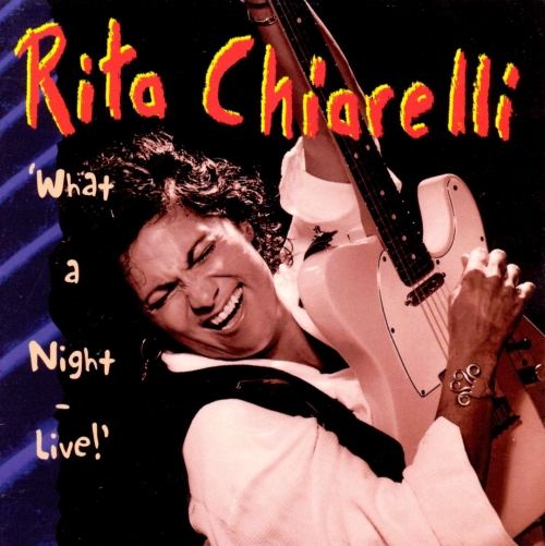 Rita Chiarelli ‎– What A Night - Live! (1997)