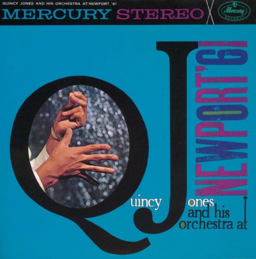 Quincy Jones & His Orchestra - At Newport '61 (1961)