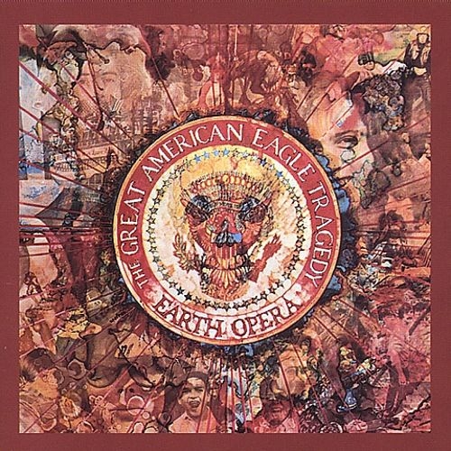 Earth Opera - The Great American Eagle Tragedy (Reissue) (1969/2001)