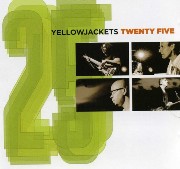Yellowjackets - Twenty Five (2005)