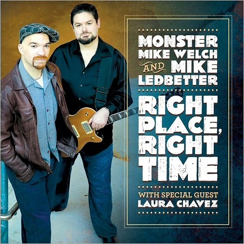 Monster Mike Welch & Mike Ledbetter - Right Place, Right Time (2017) CDRip