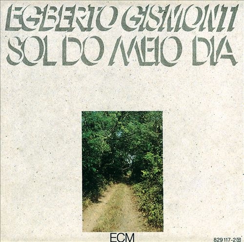 Egberto Gismonti - Sol Do Meio Dia (1977)