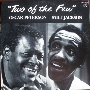 Oscar Peterson and Milt Jackson -  Two Of The Few