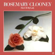 Rosemary Clooney -  Here's to My Lady (1978)
