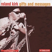 Roland Kirk - Gifts and messages (1964)
