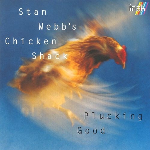 Stan Webb's Chicken Shack - Plucking Good (1993)