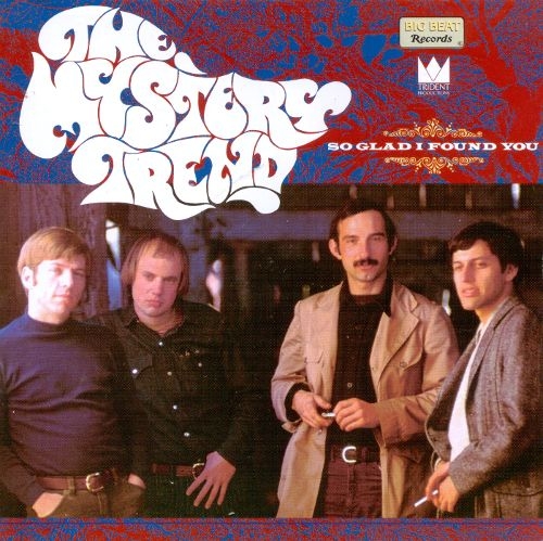 The Mystery Trend - So Glad I Found You (Remastered) (1967/1999)